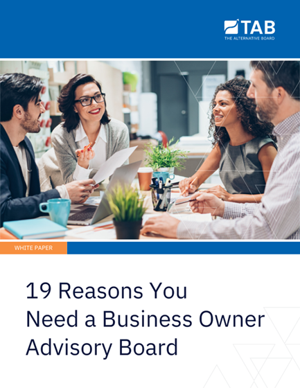 19 Reasons Your Business Needs a Business Owner Advisory Board